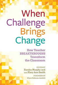 When Challenge Brings Change: How Teacher Breakthroughs Transform the Classroom