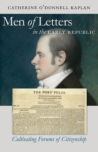 Men of Letters the Early Republic: Cultivating Forums Citizenship