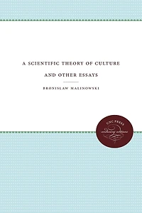 A Scientific Theory of Culture and Other Essays: [1944]