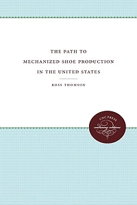 the Path to Mechanized Shoe Production United States
