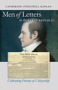 Men of Letters the Early Republic: Cultivating Forums Citizenship