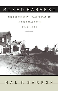 Mixed Harvest: The Second Great Transformation in the Rural North, 1870-1930