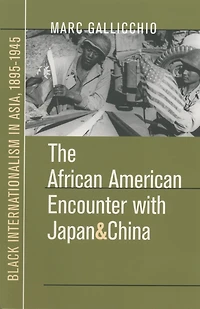 The African American Encounter with Japan and China: Black Internationalism in Asia, 1895-1945