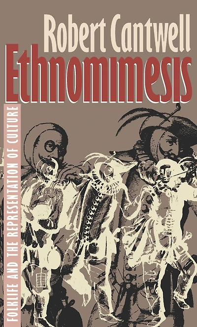 Ethnomimesis: Folklife and the Representation of Culture