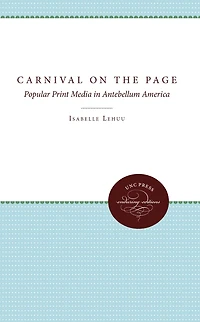 Carnival on the Page: Popular Print Media Antebellum America