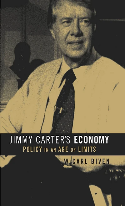 Jimmy Carter's Economy: Policy an Age of Limits