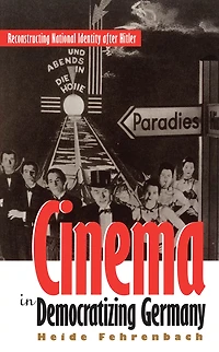 Cinema in Democratizing Germany: Reconstructing National Identity After Hitler