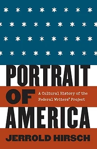 Portrait of America: A Cultural History of the Federal Writers' Project