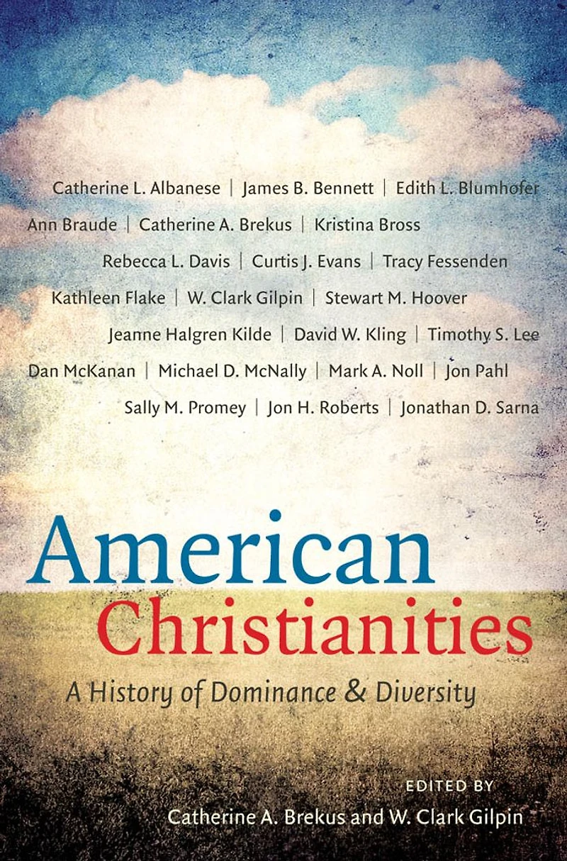 American Christianities: A History of Dominance and Diversity
