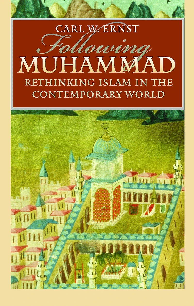 Following Muhammad: Rethinking Islam the Contemporary World