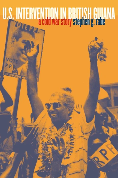 U.S. Intervention in British Guiana: A Cold War Story