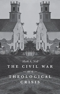 The Civil War as a Theological Crisis