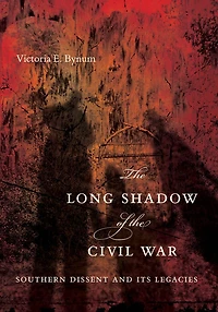 The Long Shadow of the Civil War: Southern Dissent and Its Legacies