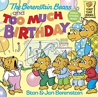 The Berenstain Bears and Too Much Birthday