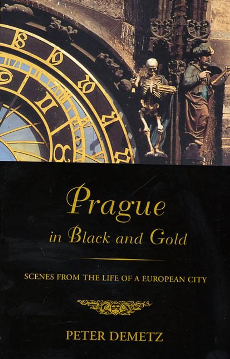 Prague Black and Gold: Scenes from the Life of a European City