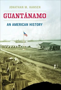Guantánamo: An American History