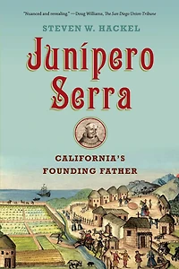 Junípero Serra: California's Founding Father