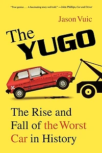 the Yugo: Rise and Fall of Worst Car History