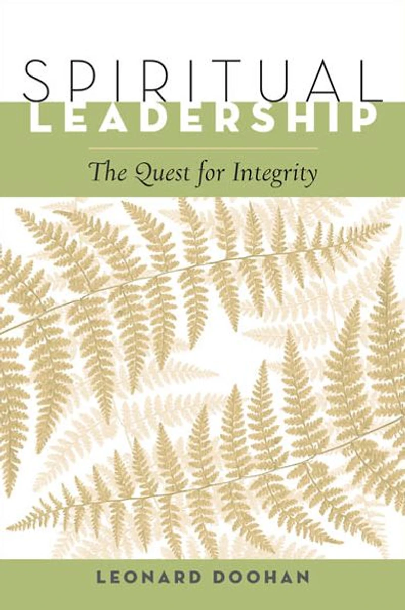 Spiritual Leadership: The Quest for Integrity