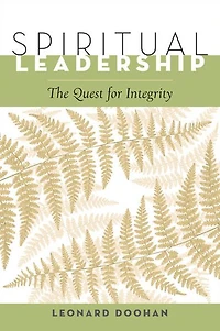 Spiritual Leadership: The Quest for Integrity