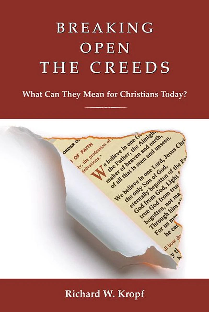 Breaking Open the Creeds: What Can They Mean for Christians Toda?