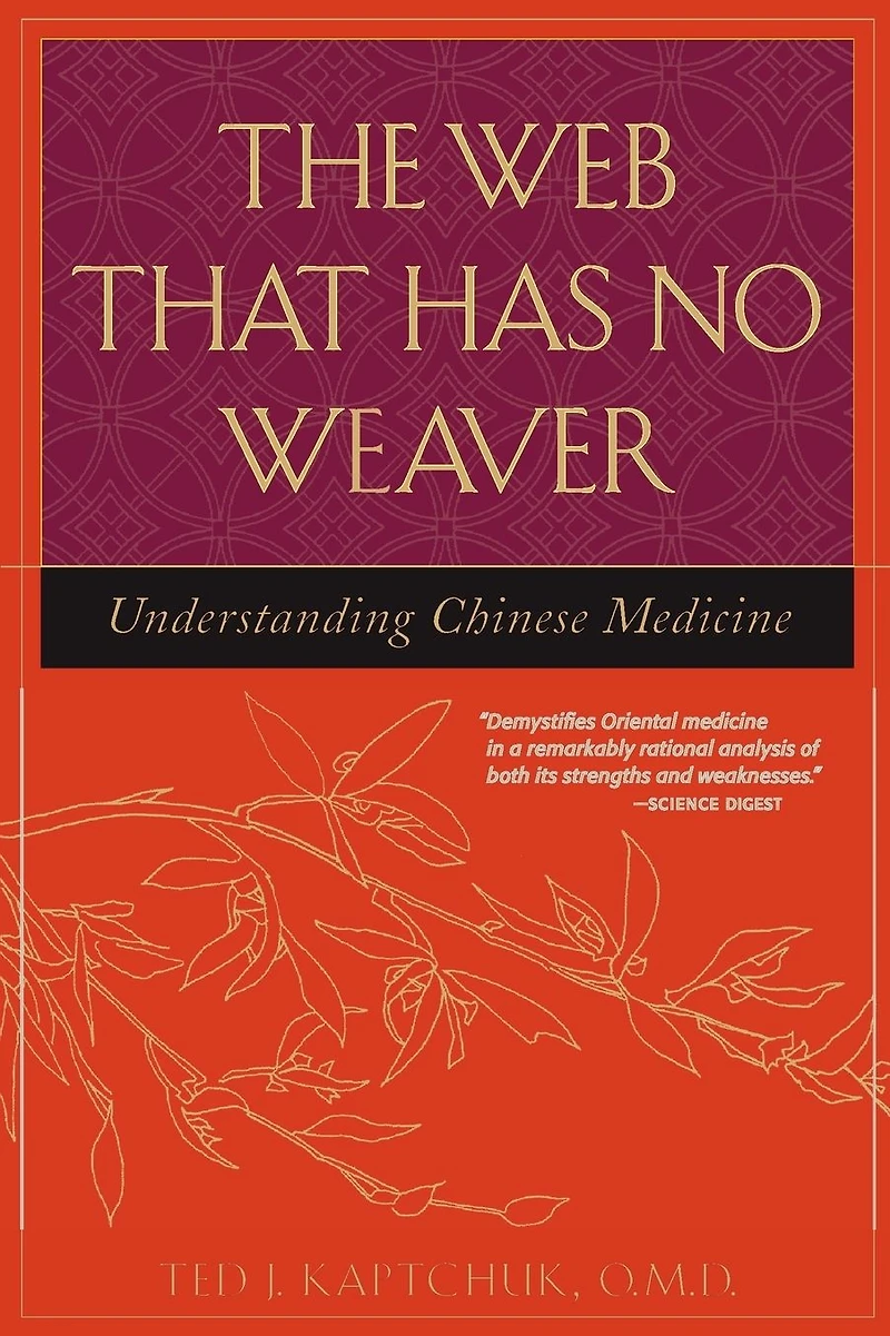 The Web That Has No Weaver: Understanding Chinese Medicine