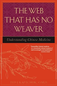 The Web That Has No Weaver: Understanding Chinese Medicine