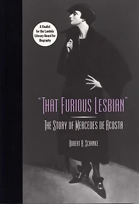 That Furious Lesbian: The Story of Mercedes de Acosta