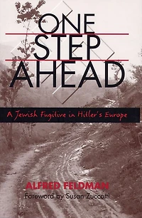 One Step Ahead: A Jewish Fugitive Hitler's Europe