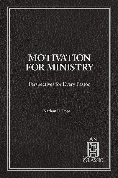 Motivation For Ministry: Perspectives for Every Pastor
