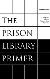 The Prison Library Primer: A Program for the Twenty-First Century