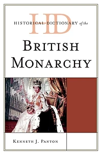 Historical Dictionary of the British Monarchy