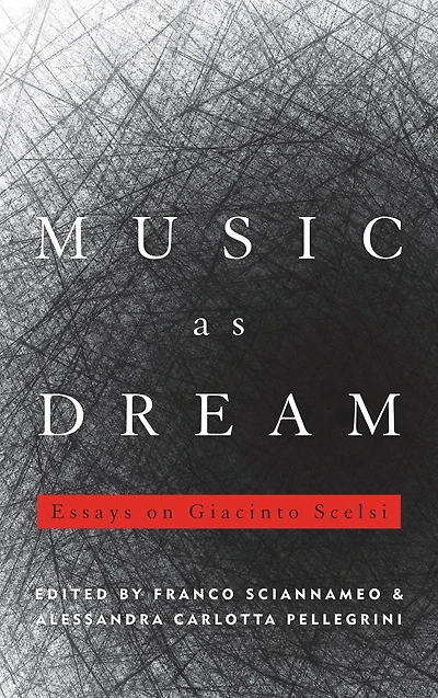 Music as Dream: Essays on Giacinto Scelsi
