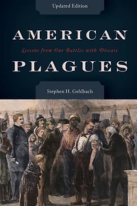 American Plagues: Lessons from Our Battles with Disease