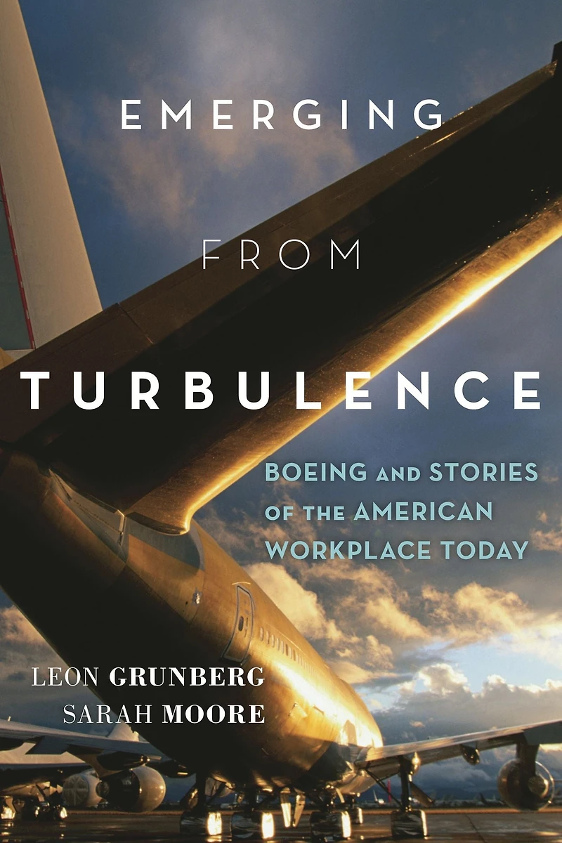 Emerging from Turbulence: Boeing and Stories of the American Workplace Today