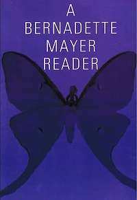 A Bernadette Mayer Reader
