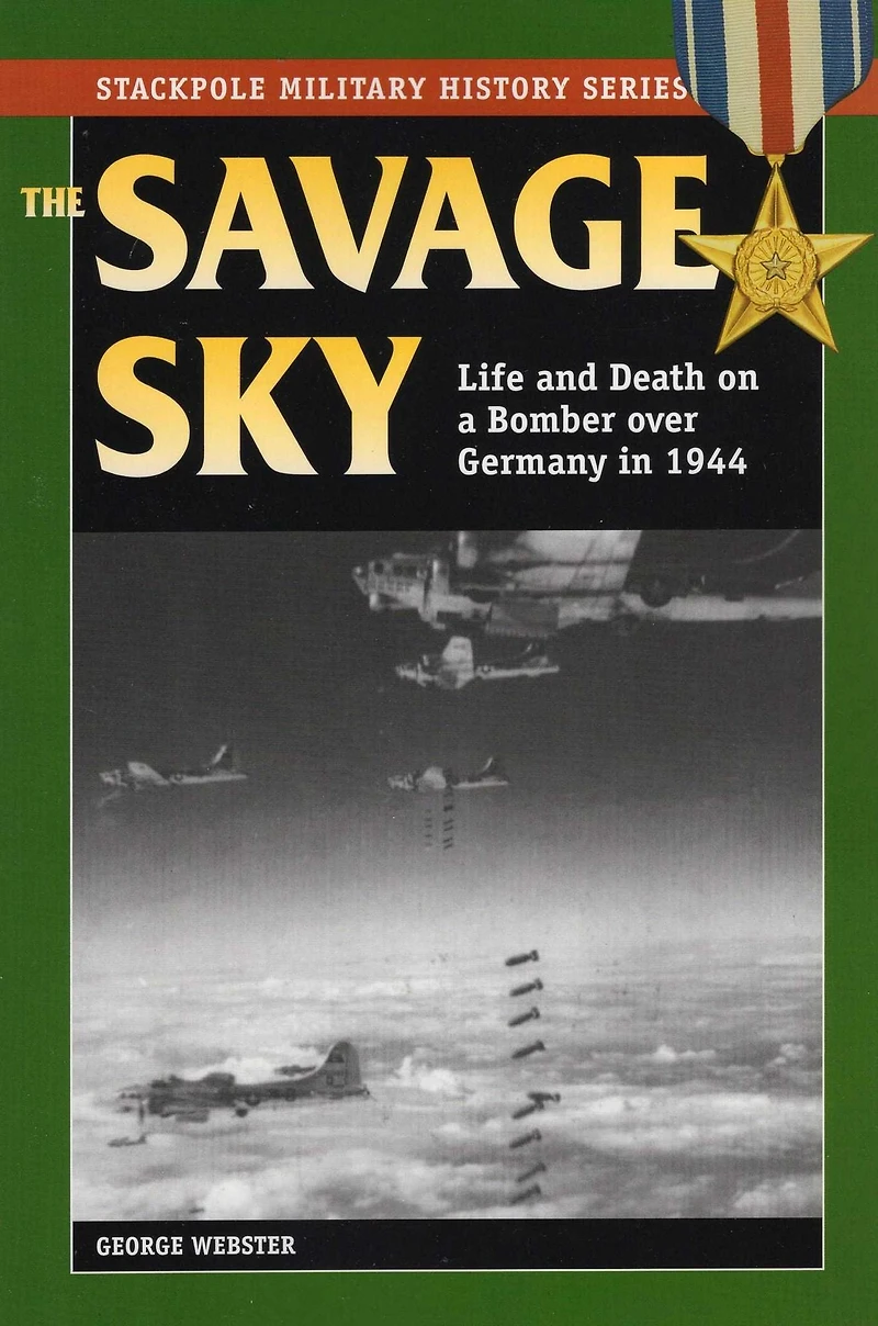 Savage Sky: Life and Death on a Bomber over Germany 1944