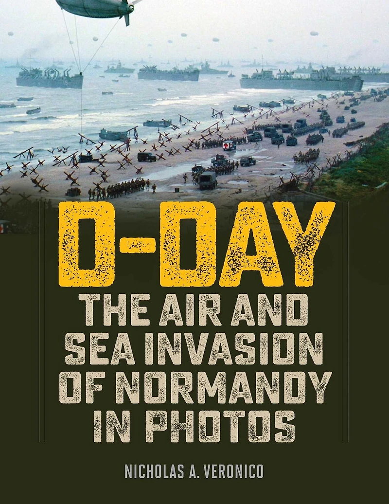 D-Day: The Air and Sea Invasion of Normandy Photos