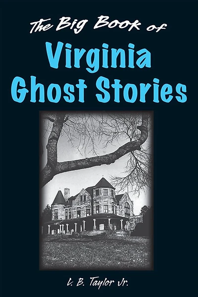 The Big Book of Virginia Ghost Stories