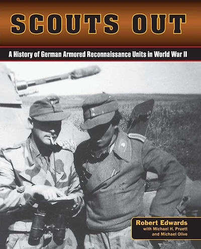 Scouts Out: A History of German Armored Reconnaissance Units World War II