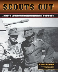 Scouts Out: A History of German Armored Reconnaissance Units World War II