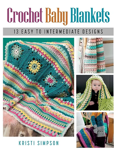 Crochet Baby Blankets: 13 Easy to Intermediate Designs