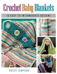 Crochet Baby Blankets: 13 Easy to Intermediate Designs