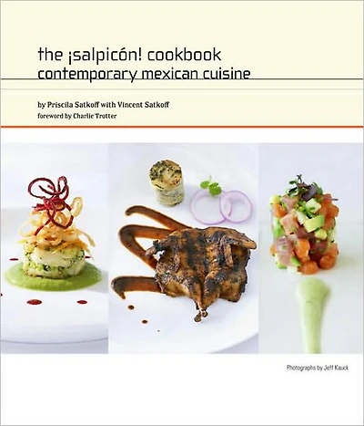 The Salpicon! Cookbook: Contemporary Mexican Cuisine