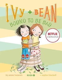 Ivy and Bean Bound to Be Bad (Ivy Series #5)