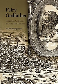 Fairy Godfather: Straparola, Venice, and the Tale Tradition