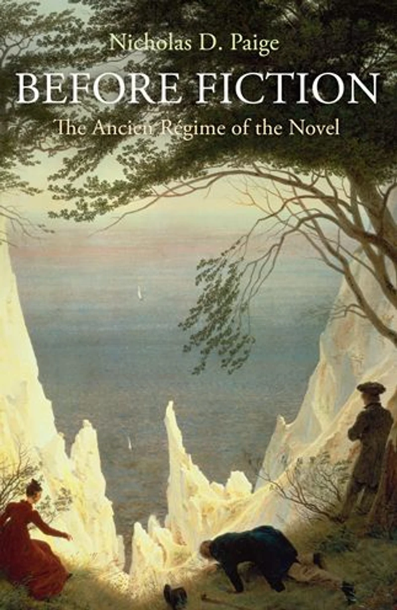 Before Fiction: The Ancien Régime of the Novel