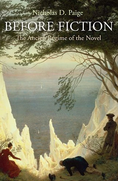 Before Fiction: The Ancien Régime of the Novel