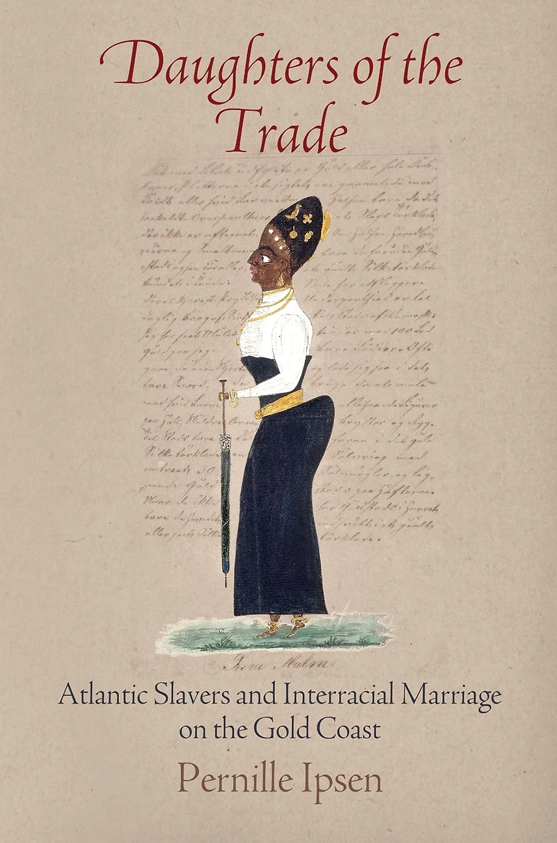 Daughters of the Trade: Atlantic Slavers and Interracial Marriage on Gold Coast