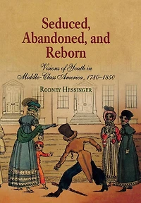 Seduced, Abandoned, and Reborn: Visions of Youth Middle-Class America, 178-185